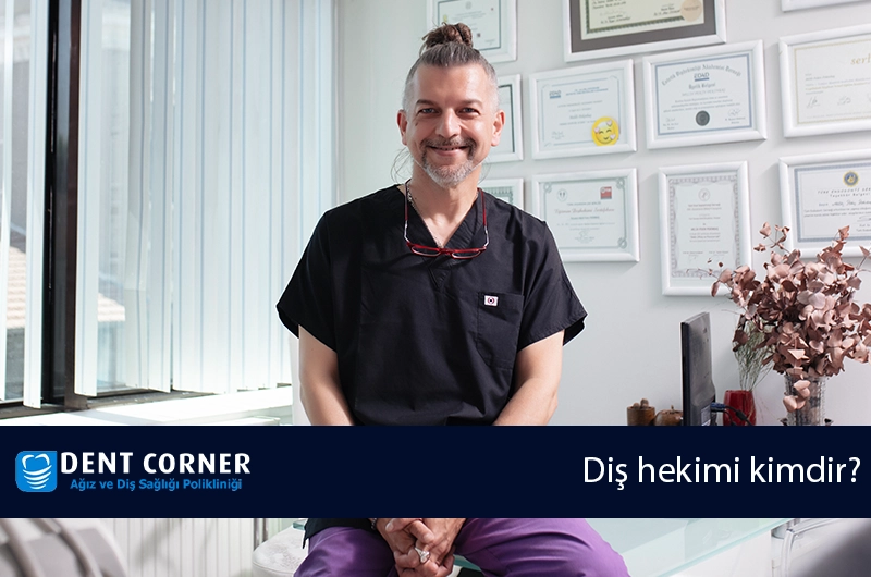 Diş hekimi kimdir?